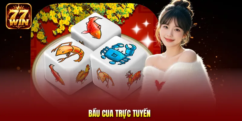 Bầu cua trực tuyến