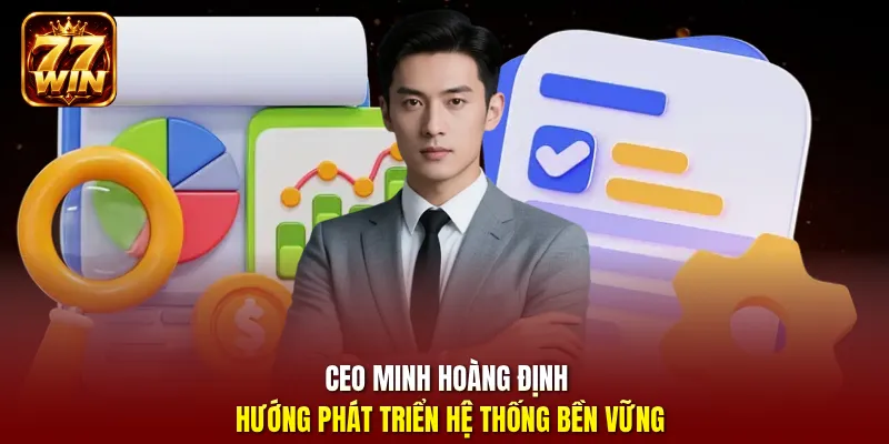 CEO Minh Hoàng định hướng phát triển hệ thống bền vững