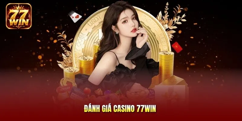 Đánh giá casino 77Win
