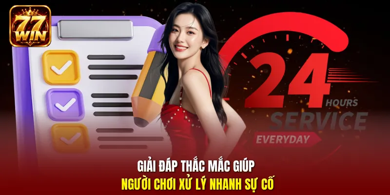 Giải đáp thắc mắc giúp người chơi xử lý nhanh sự cố