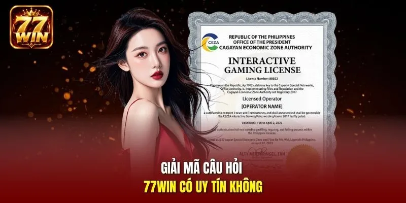 Giải mã câu hỏi 77Win có uy tín không