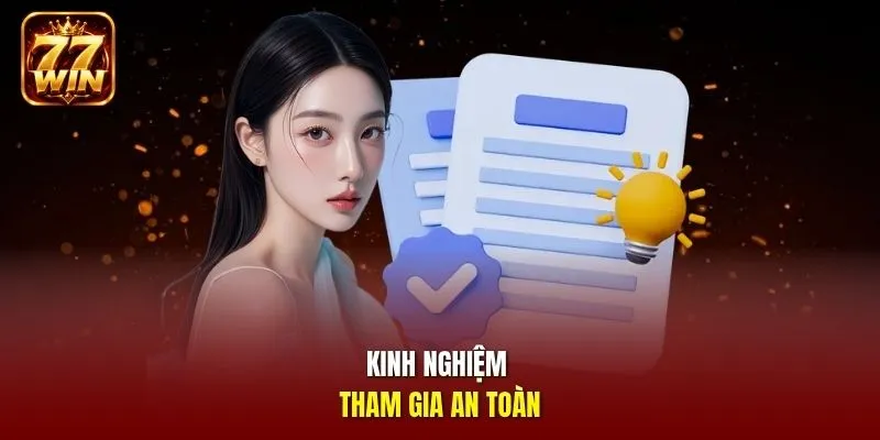 Kinh nghiệm tham gia an toàn