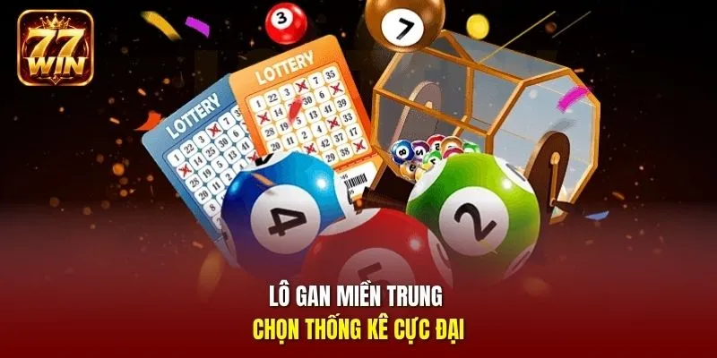 Lô gan miền Trung chọn thống kê cực đại
