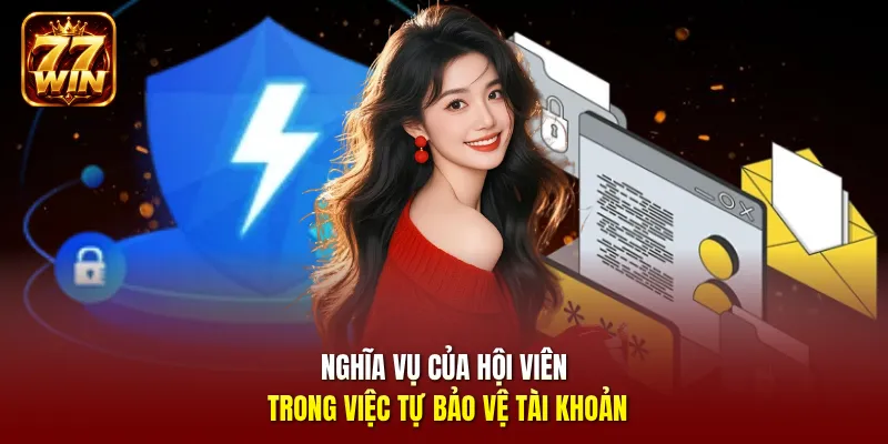 Nghĩa vụ của hội viên trong việc tự bảo vệ tài khoản