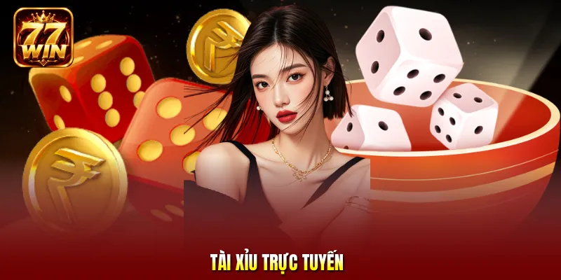 Tài xỉu trực tuyến