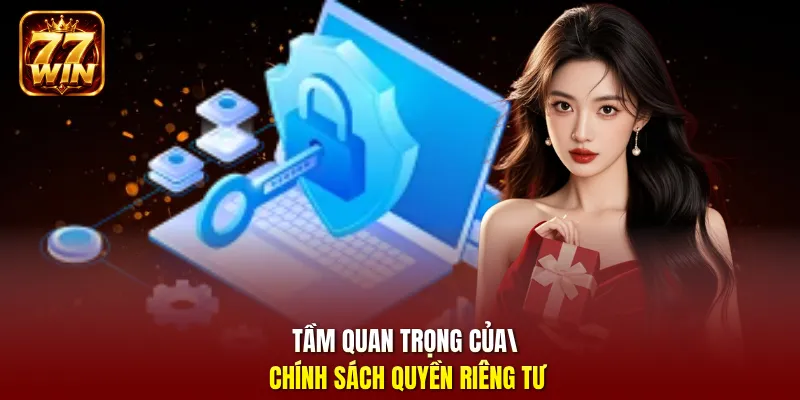 Tầm quan trọng của chính sách quyền riêng tư